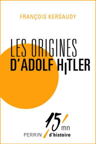 Title: Les origines d'Adolf Hitler, Author: François Kersaudy