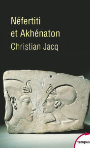 Title: Néfertiti et Akhenaton, Author: Christian Jacq