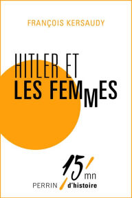Title: Hitler et les femmes, Author: François Kersaudy
