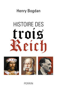 Title: Histoire des trois Reich, Author: Henry Bogdan