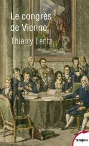 Title: Le congrès de Vienne, Author: Thierry Lentz
