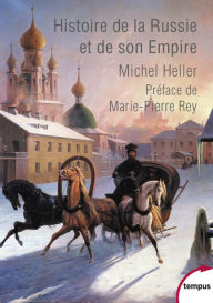 Title: Histoire de la Russie et de son empire, Author: Michel Heller