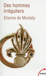 Title: Des hommes irréguliers, Author: Étienne de Montety