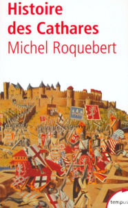 Title: Histoire des Cathares, Author: Michel Roquebert