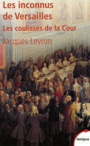 Title: Les Inconnus de Versailles, Author: Jacques Levron
