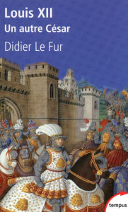 Title: Louis XII, Author: Didier Le Fur