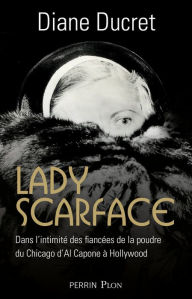 Title: Lady Scarface, Author: Diane Ducret
