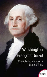 Title: Washington, Author: François Guizot