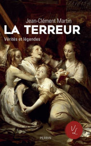 Title: La terreur. Vérités et légendes, Author: Jean-Clément Martin