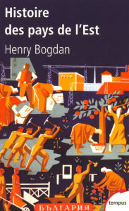 Title: Histoire des pays de l'Est, Author: Henry Bogdan
