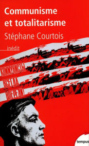 Title: Communisme et totalitarisme, Author: Stéphane Courtois