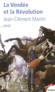 Title: La Vendée et la Révolution, Author: Jean-Clément Martin