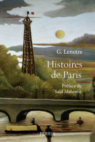 Title: Histoires de Paris, Author: G. Lenotre