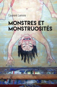 Title: Monstres et Monstruosités, Author: Laurent Lemire