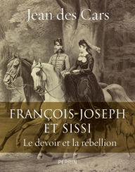 Title: François-Joseph et Sissi, Author: Jean des Cars