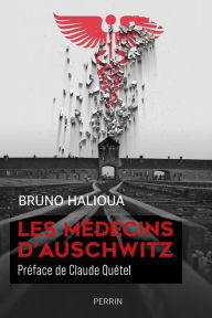 Title: Les Médecins d'Auschwitz, Author: Bruno Halioua