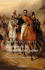 Title: Histoire de la monarchie de Juillet (1830-1848), Author: Sébastien Charléty