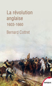 Title: La révolution anglaise, Author: Bernard Cottret