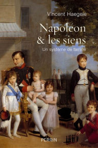 Title: Napoléon et les siens, Author: Vincent Haegele