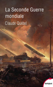 Title: La Seconde Guerre mondiale, Author: Claude Quétel