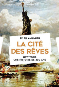 Title: La cité des rêves, Author: Tyler Anbinder