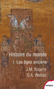 Title: Histoire du monde - Tome 1, Author: J. M. Roberts