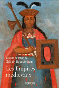 Title: Les empires médiévaux, Author: Place des éditeurs