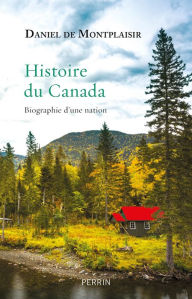 Title: Histoire du Canada, Author: Daniel de Montplaisir