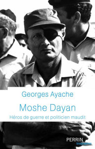 Title: Moshe Dayan, Author: Georges Ayache
