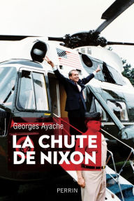 Title: La chute de Nixon, Author: Georges Ayache
