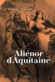 Title: Aliénor d'Aquitaine, Author: Philippe Tourault