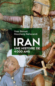 Title: Iran, une histoire de 4000 ans, Author: Yves Bomati