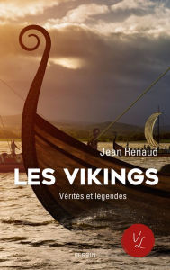 Title: Les Vikings vérités et légendes, Author: Jean Renaud