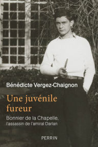 Title: Une juvénile fureur, Author: Bénédicte Vergez-Chaignon