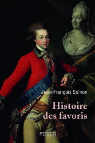 Title: Histoire des favoris, Author: Jean-François Solnon