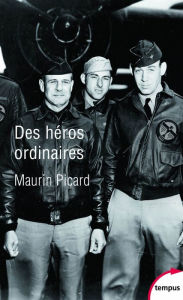 Title: Des héros ordinaires, Author: Maurin Picard