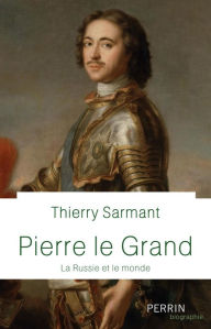 Title: Pierre Le Grand, Author: Thierry Sarmant