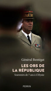 Title: Les ors de la République, Author: Henri Bentégeat