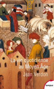 Title: La vie quotidienne au Moyen Age, Author: Jean Verdon