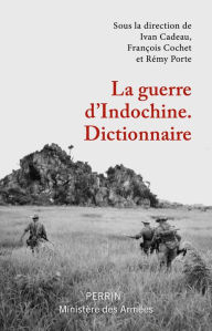 Title: Dictionnaire de la guerre d'Indochine, Author: Collectif