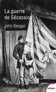 Title: La guerre de Sécession, Author: John Keegan