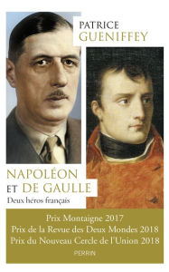 Title: Napoléon et De Gaulle, Author: Patrice Gueniffey