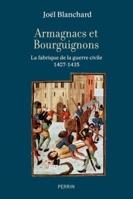 Title: Armagnacs et Bourguignons, Author: Joël Blanchard