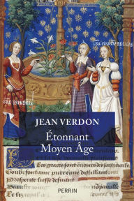 Title: Etonnant Moyen-Age, Author: Jean Verdon