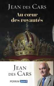 Title: Au cour des royautés, Author: Jean des Cars