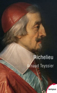 Title: Richelieu, Author: Arnaud Teyssier