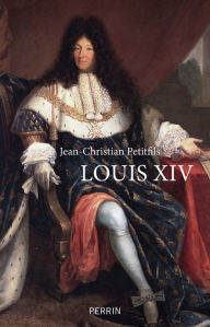 Title: Louis XIV (édition cartonnée), Author: Jean-Christian Petitfils