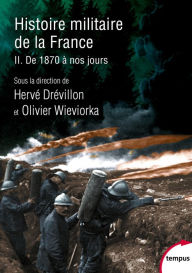 Title: Histoire militaire de la France (tome 2), Author: Olivier Wieviorka