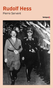 Title: Rudolf Hess, Author: Pierre Servent