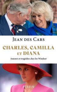 Title: Charles, Camilla et Diana, Author: Jean des Cars